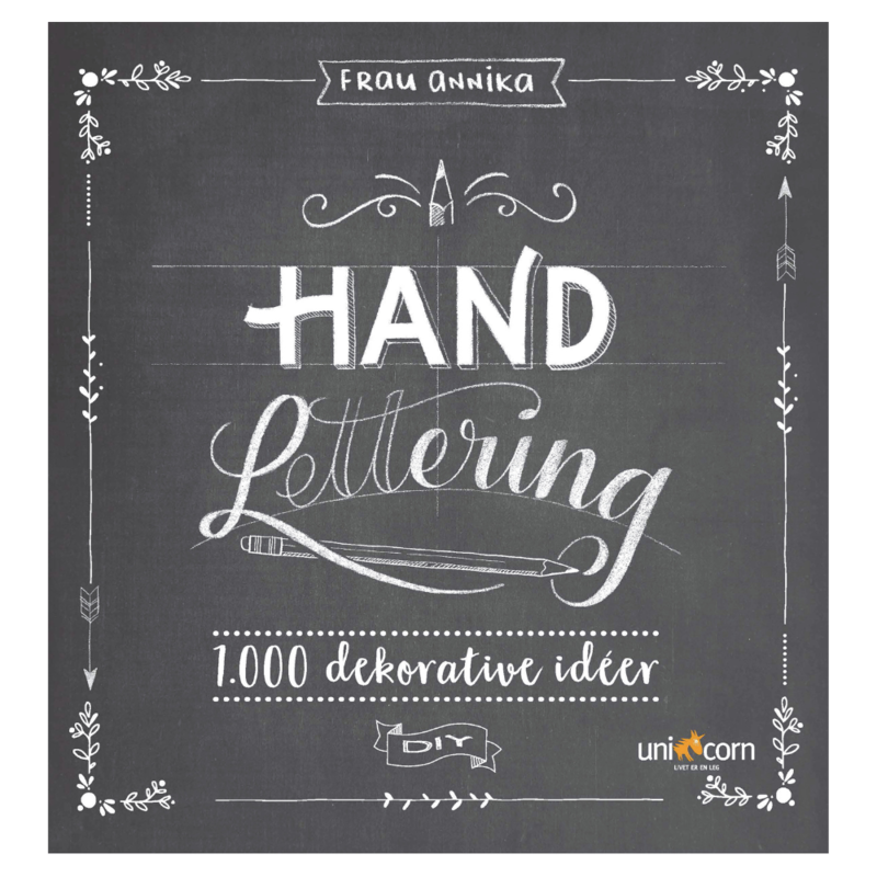 Hand Lettering Grundbog 1.000 dekorative idéer